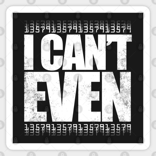 I CAN'T EVEN (White Version) Sticker by stateements